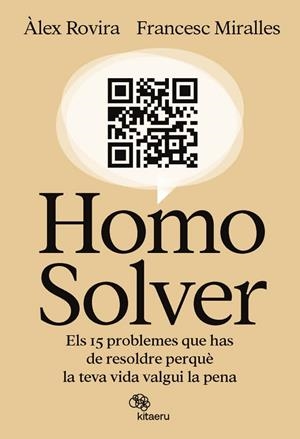 HOMO SOLVER. ELS 15 PROBLEMES QUE HAS DE RESOLDRE PERQUÈ LA TEVA VIDA VALGUI LA PENA | 9788410428195 | ROVIRA, ÀLEX/MIRALLES, FRANCESC
