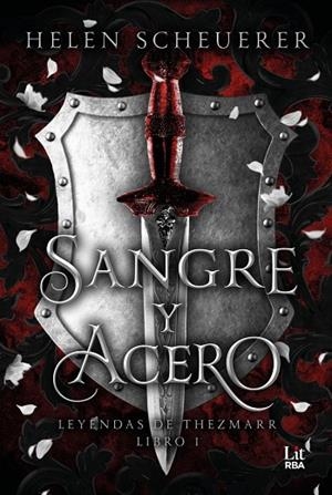 SANGRE Y ACERO. LEYENDAS DE THEZMARR LIBRO 1 | 9788411329422 | SCHEUERER, HELEN