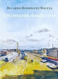 UN CORAZÓN DONDE VIVIR | 9788412938937 | RODRÍGUEZ BOCETA, RICARDO