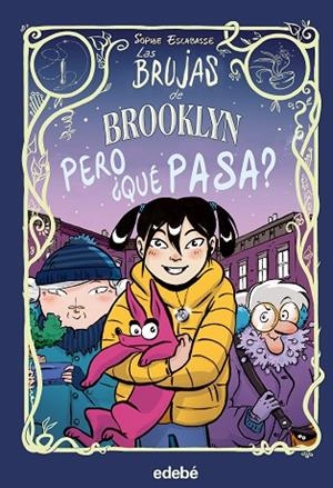 LAS BRUJAS DE BROOKLYN  PERO ¿QUÉ PASA? | 9788468353722 | ESCABASSE, SOPHIE