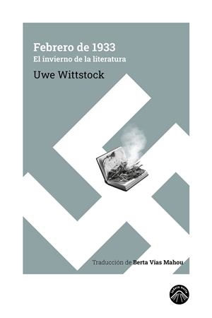 FEBRERO DE 1933 EL INVIERNO DE LA LITERATURA | 9788412902174 | WITTSTOCK, UWE