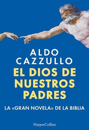 EL DIOS DE NUESTROS PADRES LA GRAN NOVELA DE LA BIBLIA | 9788410643307 | CAZZULLO, ALDO
