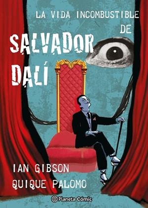 LA VIDA INCOMBUSTIBLE DE SALVADOR DALÍ | 9788411618731 | GIBSON, IAN/PALOMO, QUIQUE