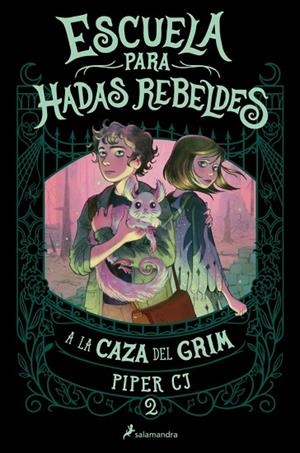 A LA CAZA DEL GRIM . ESCUELA PARA HADAS REBELDES 2 | 9788419868411 | CJ, PIPER