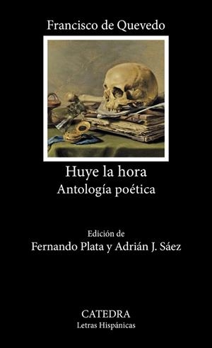 HUYE LA HORA. ANTOLOGÍA POÉTICA | 9788437648835 | QUEVEDO, FRANCISCO DE
