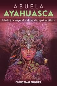 ABUELA AYAHUASCA | 9798888501993 | CHRISTIAN FUNDER