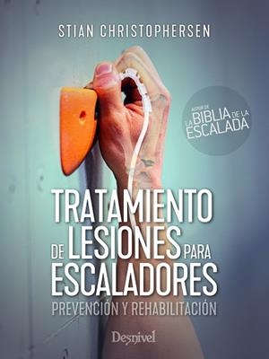 TRATAMIENTO DE LESIONES PARA ESCALADORES. PREVENCIÓN Y REHABILITACIÓN | 9788498297089 | CHRISTOPHERSEN, STIAN