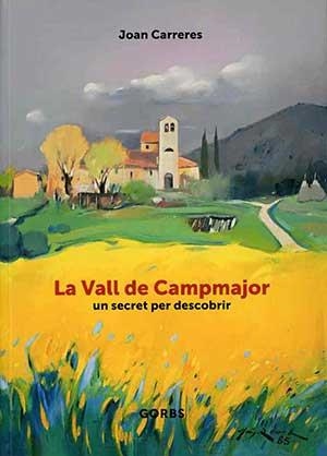 LA VALL DE CAMPMAJOR. UN SECRET PER DESCOBRIR | 9788493963415 | CARRERES ROS, JOAN