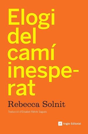 ELOGI DEL CAMÍ INESPERAT ARTICLES PER A TERRENY ACCIDENTAT | 9788410112919 | SOLNIT, REBECCA