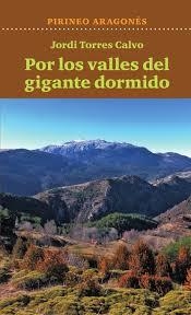 PIRINEO ARAGONES. POR LOS VALLES DEL GIGANTE DORMIDO | 9788412977417 | TORRES CALVO,JORDI