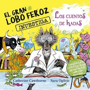 EL GRAN LOBO FEROZ INVESTIGA LOS CUENTOS DE HADAS | 9788491458074 | CAWTHORNE, CATHERINE