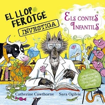 EL LLOP FEROTGE INVESTIGA ELS CONTES INFANTILS | 9788491458081 | CAWTHORNE, CATHERINE