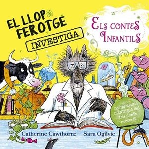 EL LLOP FEROTGE INVESTIGA ELS CONTES INFANTILS | 9788491458081 | CAWTHORNE, CATHERINE