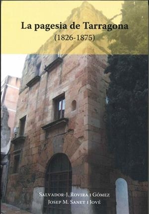 LA PAGESIA DE TARRAGONA (1826-1875) | 9788412955026 | ROVIRA I GOMEZ,SALVADOR / SANET I JOVE,JOSEP M