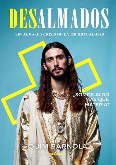 DESALMADOS. SIN ALMA: LA CRISIS DE LA ESPIRITUALIDAD | 9788410199323 | QUIM BARNOLA CANALES