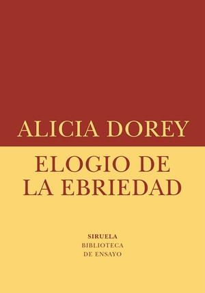 ELOGIO DE LA EBRIEDAD | 9788410415621 | DOREY, ALICIA