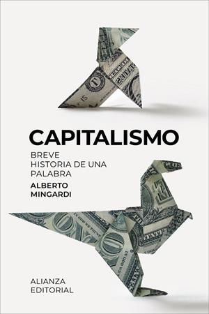 CAPITALISMO. BREVE HISTORIA DE UNA PALABRA | 9788411489706 | MINGARDI, ALBERTO