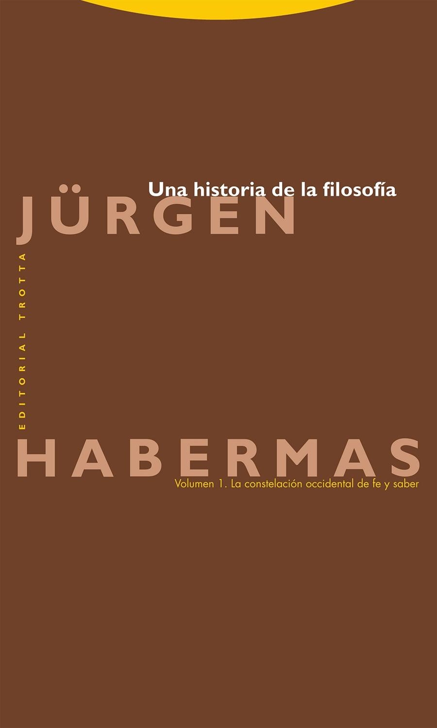 UNA HISTORIA DE LA FILOSOFÍA (VOL. 1) LA CONSTELACIÓN OCCIDENTAL DE FE Y SABER | 9788413641089 | HABERMAS, JÜRGEN