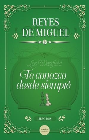 TE CONOZCO DESDE SIEMPRE. LOS WESTFIELD, LIBRO 2 | 9788418883491 | REYES DE MIGUEL