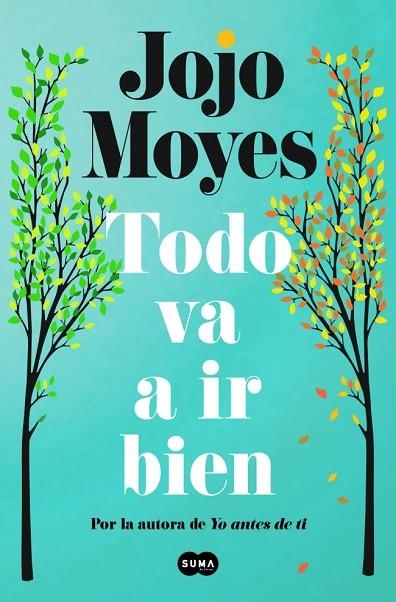 TODO VA A IR BIEN (A LA VENTA EL 19 DE JUNIO 2025) | 9788410257771 | MOYES, JOJO