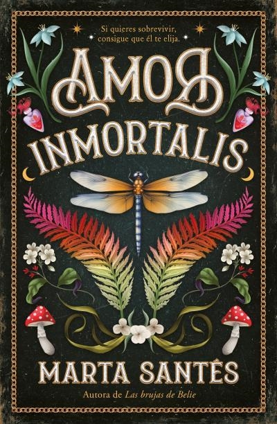 AMOR INMORTALIS. SI QUIERES SOBREVIVIR, CONSIGUE QUE ÉL TE ELIJA | 9788410391017 | SANTÉS, MARTA