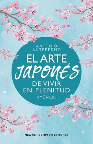 EL ARTE JAPONÉS DE VIVIR EN PLENITUD KYUREKI | 9788410359574 | ANTEFERMO, ANTONIO
