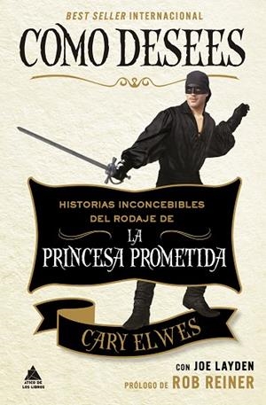 COMO DESEES HISTORIAS INCONCEBIBLES DEL RODAJE DE LA PRINCESA PROMETIDA | 9791387592066 | ELWES, CARY