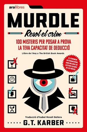 MURDLE. RESOL EL CRIM. 100 MISTERIS PER POSAR A PROVA LA TEVA CAPACITAT DE DEDUCCIO | 9788411731096 | KARBER, GREG T.