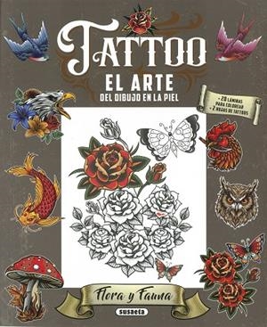 FLORA Y FAUNA. TATOO EL ARTE DEL DEL DIBUJO EN LA PIEL | 9788410842519 | SUSAETA EDICIONES