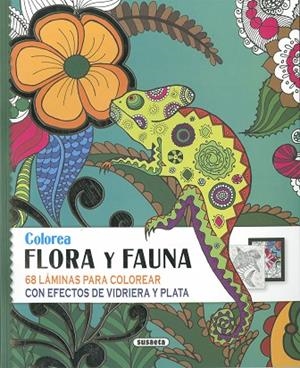COLOREA FLORA Y FAUNA. 68 LAMINAS PARA COLOREAR CON EFECTOS VIDRIERA Y PLATA | 9788410842496 | SUSAETA EDICIONES
