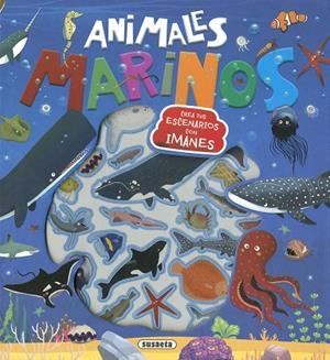 ANIMALES MARINOS. CREA TUS ESCENARIOS CON IMANES | 9788410842410 | SUSAETA EDICIONES
