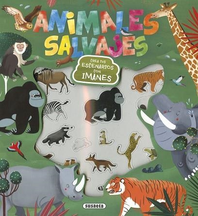 ANIMALES SALVAJES. CREA TUS ESCENARIOS CON IMANES | 9788410842434 | SUSAETA EDICIONES