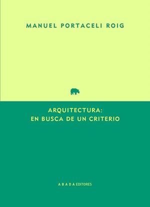 ARQUITECTURA: EN BUSCA DE UN CRITERIO | 9791387521226 | PORTACELI ROIG, MANUEL
