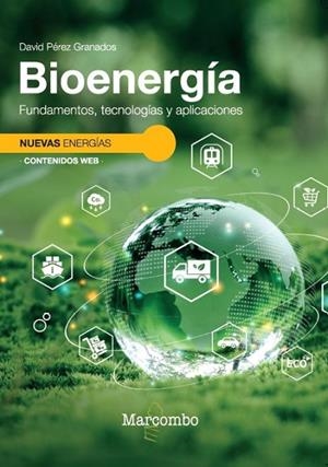 BIOENERGÍA. FUNDAMENTOS, TECNOLOGÍAS Y APLICACIONES | 9788426740175 | PÉREZ GRANADOS, DAVID