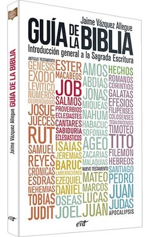 GUÍA DE LA BIBLIA. INTRODUCCIÓN GENERAL A LA SAGRADA ESCRITURA | 9788490735596 | VÁZQUEZ ALLEGUE, JAIME