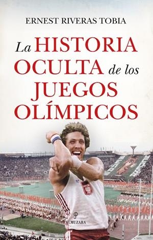 LA HISTORIA OCULTA DE LOS JUEGOS OLÍMPICOS | 9788410527812 | ERNEST RIVERAS TOBIA