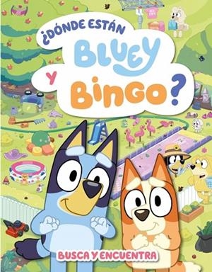 ¿DÓNDE ESTÁN BLUEY Y BINGO? BUSA Y ENCUENTRA | 9788448870973 | BLUEY