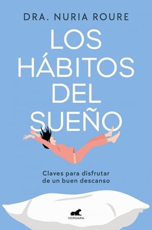 LOS HÁBITOS DEL SUEÑO CLAVES PARA DISFRUTAR DE UN BUEN DESCANSO | 9788410467217 | ROURE, DRA. NURIA