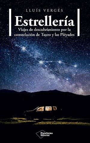 ESTRELLERÍA. VIAJES DE DESCUBRIMIENTO POR LA CONSTELACIÓN DE TAURO Y LAS PLÉYADES | 9791387568788 | VERGÉS, LLUÍS