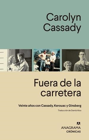 FUERA DE LA CARRETERA VEINTE AÑOS CON KEROUAC, CASSADY Y GINSBERG | 9788433929174 | CASSADY, CAROLYN