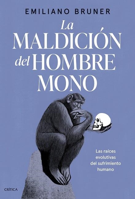 LA MALDICIÓN DEL HOMBRE MONO. LAS RAÍCES EVOLUTIVAS DEL SUFRIMIENTO HUMANO | 9788491997825 | BRUNER, EMILIANO