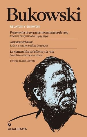 RELATOS Y ENSAYOS FRAGMENTOS DE UN CUADERNO MANCHADO DE VINO | AUSENCIA DEL HÉROE | LA MATEMÁTICA | 9788433946744 | BUKOWSKI, CHARLES