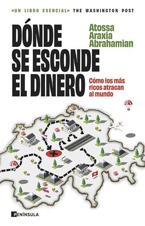 DÓNDE SE ESCONDE EL DINERO. CÓMO LOS MÁS RICOS ATRACAN AL MUNDO | 9788411003896 | ABRAHAMIAN, ATOSSA ARAXIA