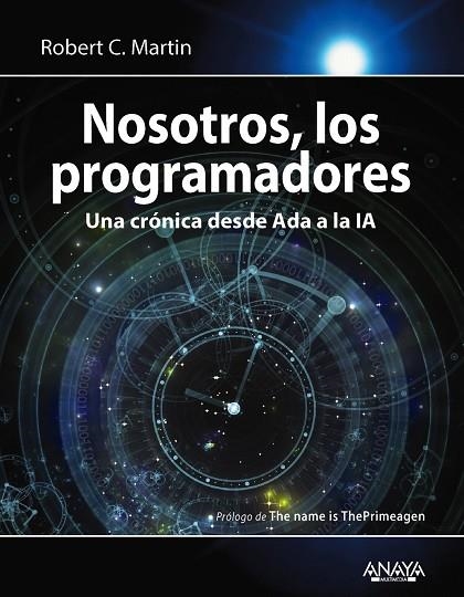 NOSOTROS, LOS PROGRAMADORES. UNA CRÓNICA DESDE ADA A LA IA | 9788441552012 | MARTIN, ROBERT C.