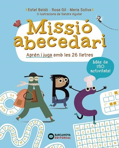 MISSIÓ ABECEDARI. APRÈN I JUGA AMB LES 26 LLETRES | 9788448965310 | BALDÓ, ESTEL/GIL, ROSA/SOLIVA, MARIA