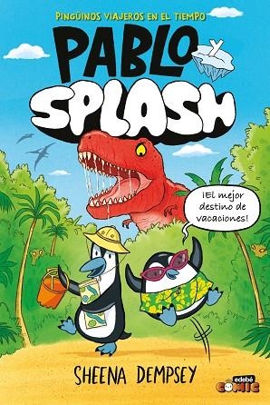 PABLO Y SPLASH. PINGÜINOS VIAJEROS EN EL TIEMPO | 9788468374246 | DEMPSEY, SHEENA