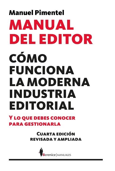MANUAL DEL EDITOR. CÓMO FUNCIONA LA MODERNA INDUSTRIA EDITORIAL Y LO QUE DEBES CONOCER PARA GESTION | 9788410356917 | MANUEL PIMENTEL