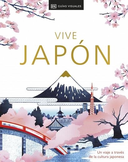 VIVE JAPÓN. UN VIAJE A TRAVES DE LA CULTURA JAPONESA | 9780241698679 | DK