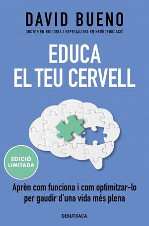 EDUCA EL TEU CERVELL APRÈN COM FUNCIONA I COM OPTIMITZAR-LO PER GAUDIR UNA VIDA MÉS PLENA | 9788419394743 | BUENO, DAVID