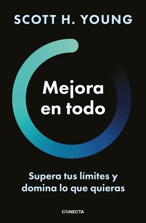 MEJORA EN TODO SUPERA TUS LÍMITES Y DOMINA LO QUE QUIERAS | 9788418053771 | YOUNG, SCOTT H.